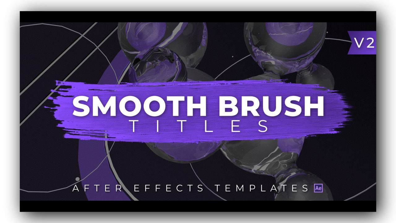 9个平滑的ae标题素材Smooth Brush Titles V2
