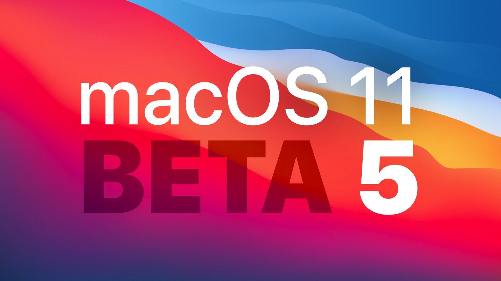 苹果发布macOS Big Sur Beta 5开发者测试版，看看有哪些重大改变