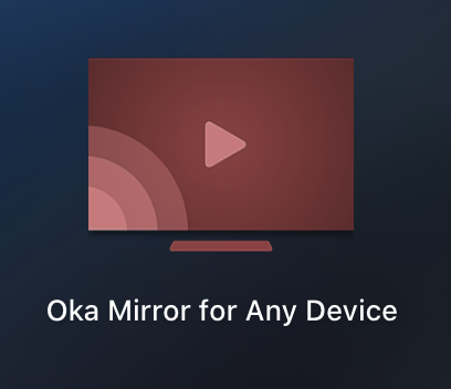 Oka Mirror for Any Device快速入门教程