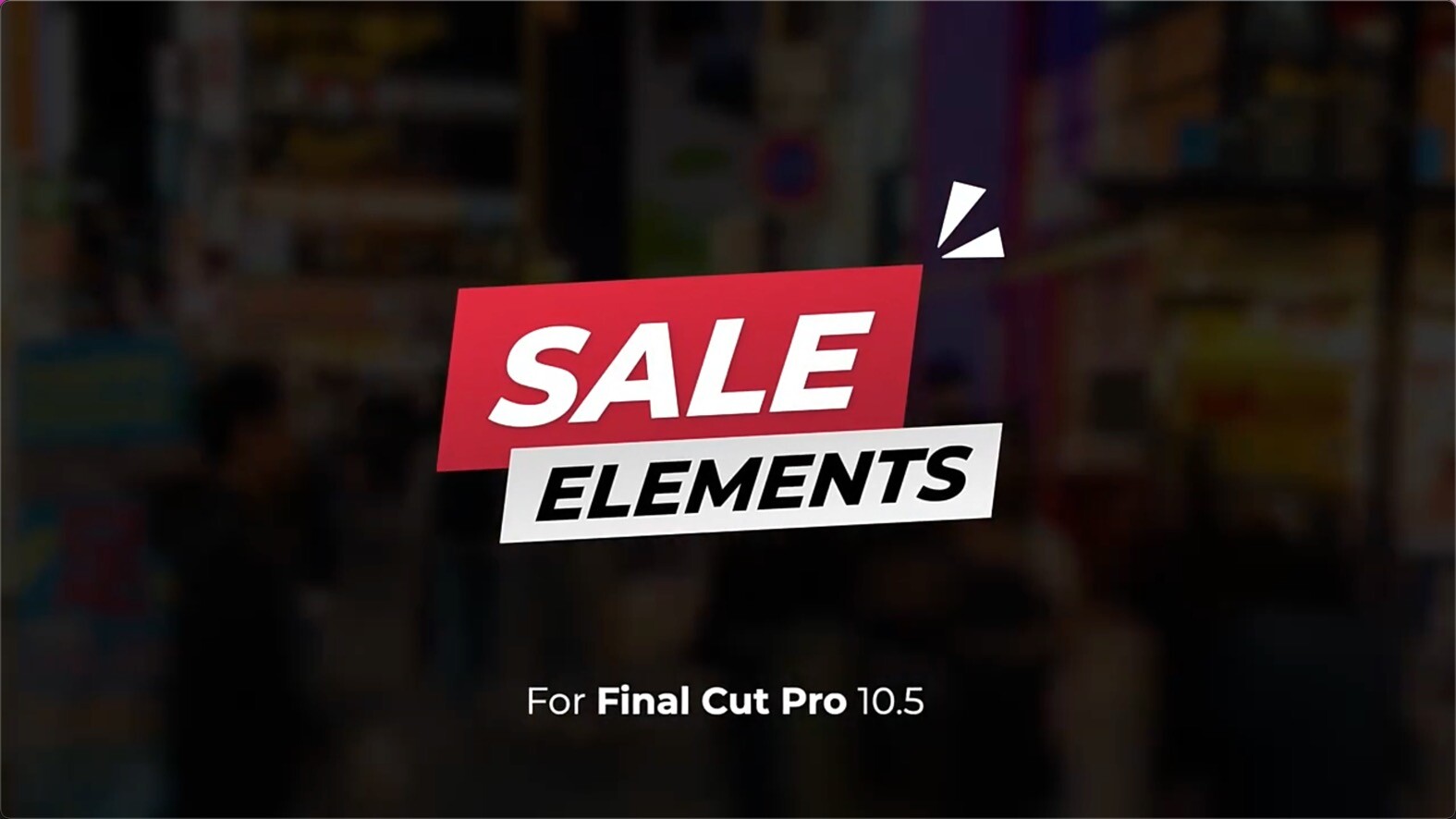  FCPX插件：27个商品店铺打折降价促销宣传文字标签动画Sale Elements